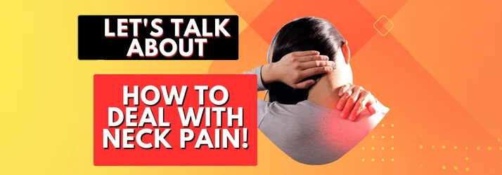 How To Deal With Neck Pain in Kingwood TX